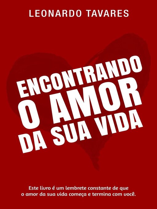 Title details for Encontrando o Amor da Sua Vida by Leonardo Tavares - Wait list